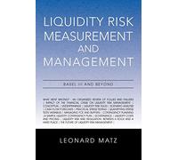 Liquidity Risk Measurement and Management: Basel III And Beyond