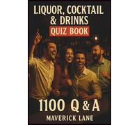 Liquor, Cocktail and Drinks - Quiz Book - 1100 Q & A: The Ultimate Pub Quiz