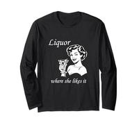 Liquor Where She Likes It Funny Adult Humour Drinking Meme Manche Longue