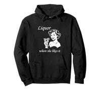 Liquor Where She Likes It Funny Adult Humour Drinking Meme Sweat à Capuche