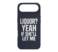 Liquor Yeah If She'll Let Me Funny Adult Humour Meme Tee 2 Coque pour iPhone Air