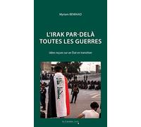 L'Irak par-delà toutes les guerres: Idées reçues sur un Etat en transition