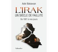 L'Irak un siècle de faillite: De 1921 à nos jours