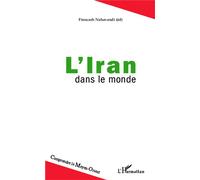 L'Iran dans le monde - Firouzeh Nahavandi - L'harmattan - broché - Essai