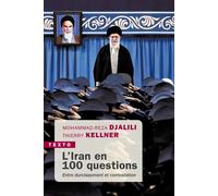 L'Iran en 100 questions Entre durcissement et contestation - Mohammad-Reza Djalili - Tallandier - Poche - Essai
