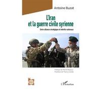 L'Iran et la guerre civile syrienne – Entre alliance stratégique et intérêts nationaux – L'Harmattan
