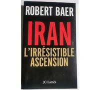 L'Iran, l'irrésistible ascension