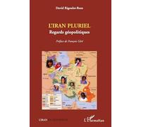 David Rigoulet-Roze – L'Iran pluriel : Regards géopolitiques – Essai – Broché