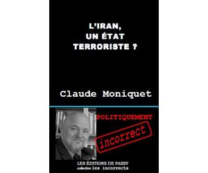 L'Iran, un état terroriste ? - Claude Moniquet - De Passy - broché - Essai