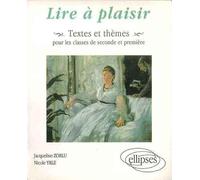 Lire à plaisir: Textes et thèmes pour les classes de seconde et première
