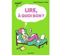 Lire, à quoi bon ? Martine Gasparov (Auteur), Alfred (Illustration)