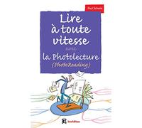 Lire à toute vitesse - 2e éd. - avec la Photolecture (PhotoReading): avec la Photolecture (PhotoReading)