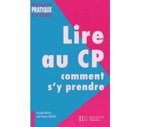 Lire au CP : Comment s'y prendre