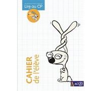 Lire au CP avec Fil & Lulu: Cahier de l'élève