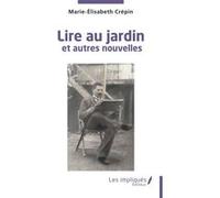 Lire au jardin Marie-Elisabeth Crépin (Auteur)