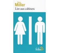 Henry Miller – Lire aux cabinets – Précédé de Ils étaient vivants et ils m'ont parlé – Poche