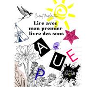 Lire avec mon premier livre des sons: Apprendre à lire avec la méthode syllabique et Montessori : Cahier d'activités progressif dès 3 ans - Sons, lettres et premières syllabes - PS/MS/GS