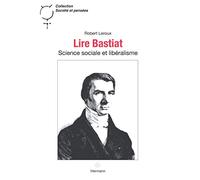 Lire Bastiat: Science sociale et libéralisme