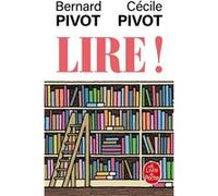 Lire ! Bernard Pivot (Auteur), Cécile Pivot (Auteur)