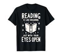 Lire, c'est comme rêver, mais avec les yeux ouverts T-Shirt