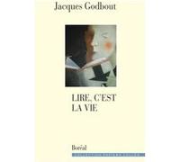 lire, c'est la vie Godbout, Jacques (Auteur)