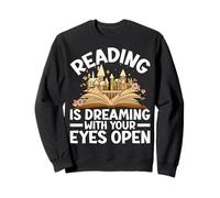 Lire c'est rêver avec les yeux ouverts - Design pour amateurs de livres Sweatshirt