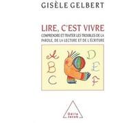 Lire, c'est vivre Gisèle Gelbert (Auteur)