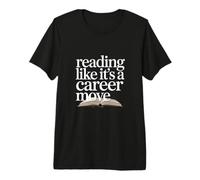 Lire comme si c'était Une évolution de carrière, lecteurs et Amateurs de Livres T-Shirt Haut de Gamme