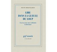 Hélène Merlin-Kajman – Lire dans la gueule du loup – Essai sur une zone à défendre, la littérature