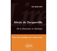 Lire De la démocratie en Amérique d'Alexis de Tocqueville - Pour une sociologie de la démocratie