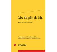 Lire de près, de loin: Close vs distant reading