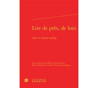 Lire de près, de loin Close vs distant reading - Andrea Del Lungo - Classiques Garnier - relié - Essai