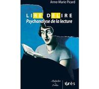 Lire/délire - Psychanalyse de la lecture Anne-Marie Picard (Auteur)