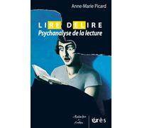 Lire/délire - Psychanalyse de la lecture - Anne-Marie Picard - Eres - broché - Etude
