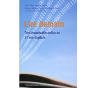 Lire demain. Des manuscrits antiques à l'ère digitale.