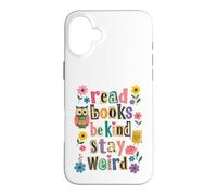 Lire des Livres Be Kind Stay Weird Flower Owl Book Lover Coque pour iPhone 16 Plus