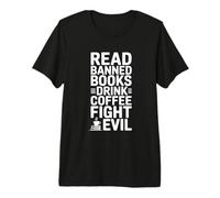 Lire des Livres Interdits Drink Coffee Fight Evil T-Shirt Haut de Gamme
