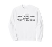 Lire des Livres Interdits Un Livre Qui Vaut la Peine d'être lu Sweatshirt