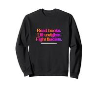Lire des Livres. Soulevez des Poids. Combattez Les fascistes. Sweatshirt