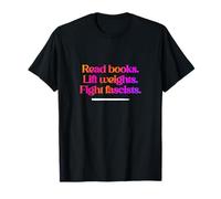 Lire des Livres. Soulevez des Poids. Combattez Les fascistes. T-Shirt
