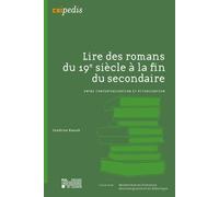 Lire Des Romans Du 19e Siècle À La Fin Du Secondaire - Entre Contextualisation Et Actualisation