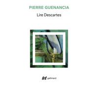 Lire Descartes - Pierre Guenancia - Gallimard - broché - Essai
