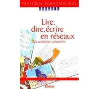 Lire, dire, écrire en réseaux: Des conduites culturelles