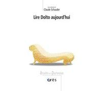 Lire Dolto aujourd'hui Claude Schauder (Directeur éditorial), Claude Schauder (Auteur)