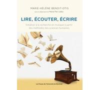 Lire, Écouter, Écrire - Initiation À La Recherche En Musique À Partir Des Méthodes Des Sciences Humaines