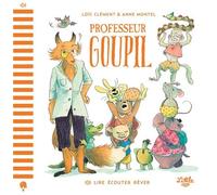 Lire Écouter Rêver - Professeur Goupil