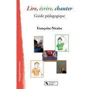 Lire, écrire, chanter Françoise Nicaise (Auteur)