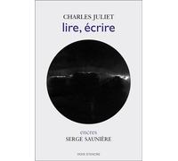 Lire, ecrire - Charles Juliet - Voix D'encre - broché - Poésie