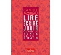 Lire, Écrire, Jouir - Quand Le Texte Se Fait Chair