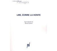 Lire, Écrire La Honte - Actes Du Colloque De Cerisy-La-Salle, Juin 2003